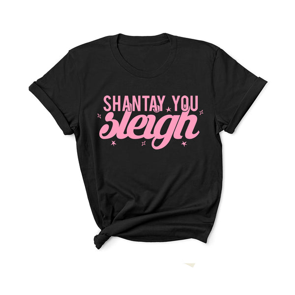Shantay You Sleigh- Unisex Fit T-Shirt