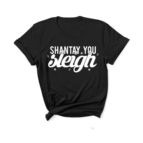 Shantay You Sleigh- Unisex Fit T-Shirt