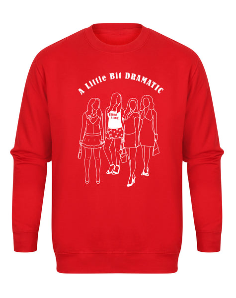 A Little Bit Dramatic  - Unisex Fit Sweater