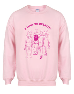 A Little Bit Dramatic  - Unisex Fit Sweater