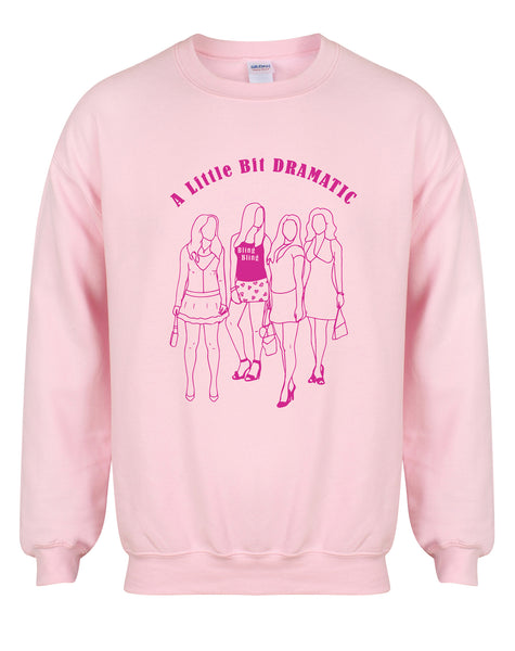 A Little Bit Dramatic  - Unisex Fit Sweater