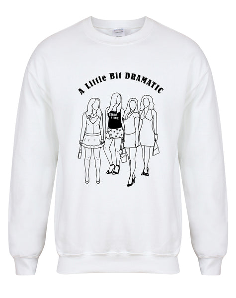 A Little Bit Dramatic  - Unisex Fit Sweater