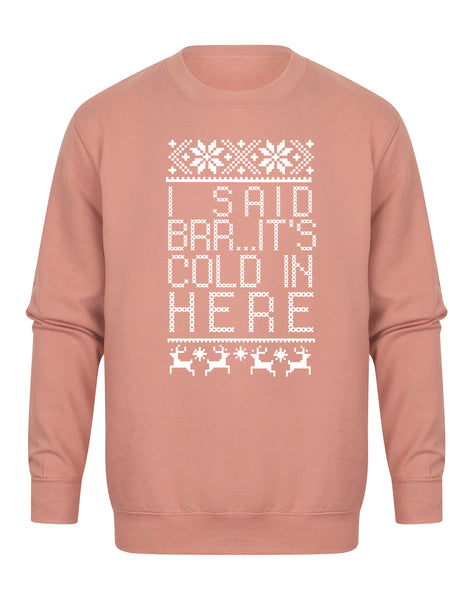 Brrr... It's Cold In Here - Unisex Fit Sweater