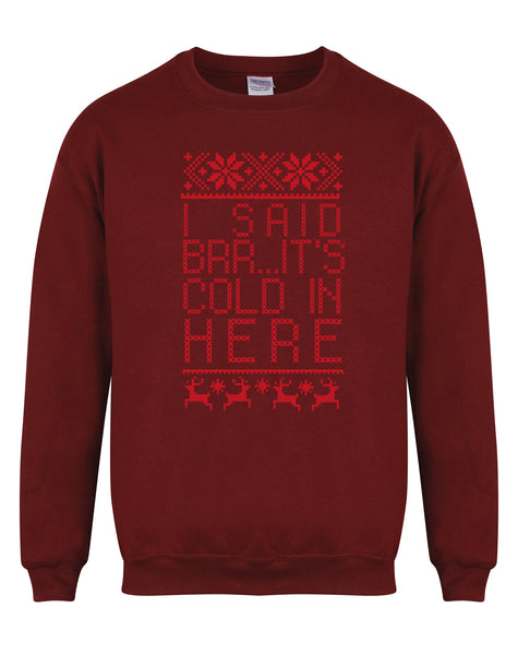 Brrr... It's Cold In Here - Unisex Fit Sweater