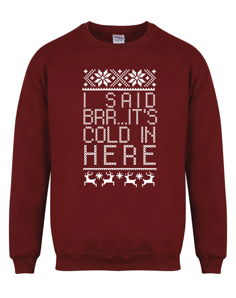 Brrr... It's Cold In Here - Unisex Fit Sweater
