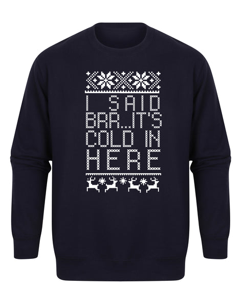 Brrr... It's Cold In Here - Unisex Fit Sweater