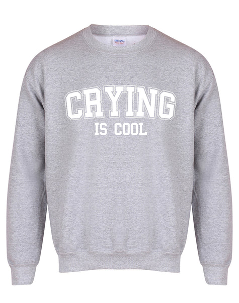 Crying is Cool - Unisex Fit Sweater