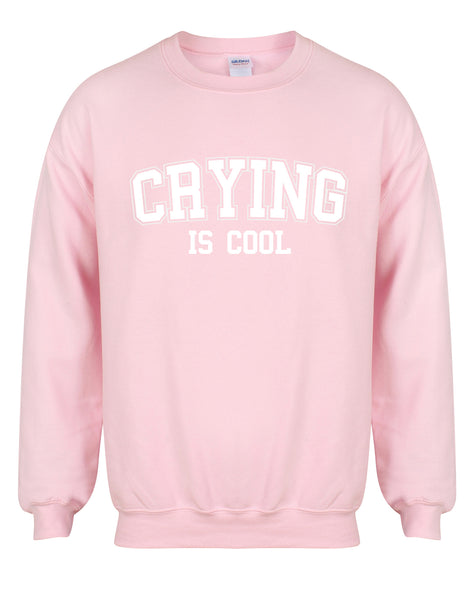 Crying is Cool - Unisex Fit Sweater