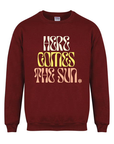 Here Comes The Sun - Unisex Fit Sweater