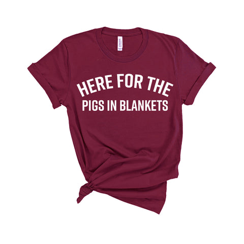 Here For The Pigs In Blankets - Unisex Fit T-Shirt