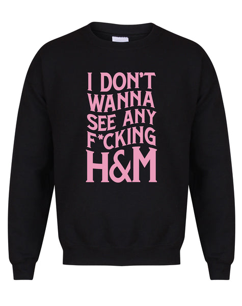 I Don't Wanna See Any F*cking H&M - Unisex Fit Sweater-All Products-Kelham Print