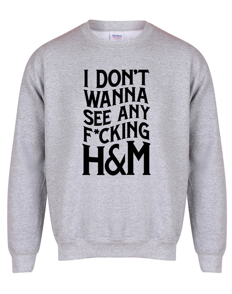 I Don't Wanna See Any F*cking H&M - Unisex Fit Sweater-All Products-Kelham Print