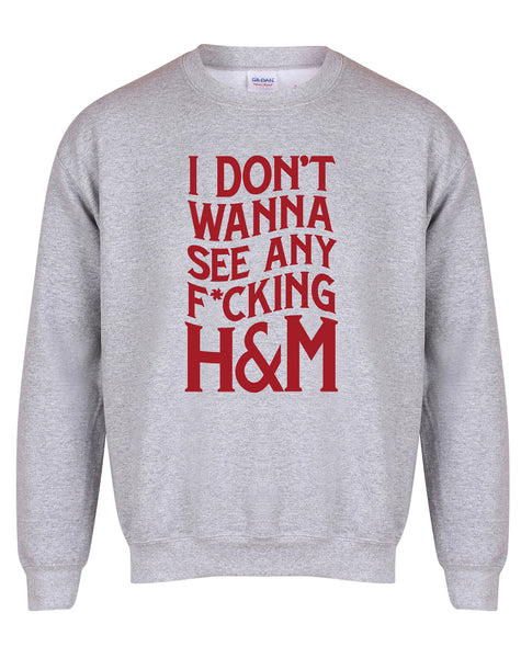 I Don't Wanna See Any F*cking H&M - Unisex Fit Sweater-All Products-Kelham Print