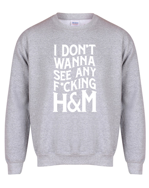 I Don't Wanna See Any F*cking H&M - Unisex Fit Sweater-All Products-Kelham Print