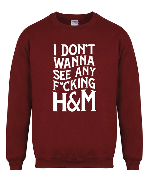 I Don't Wanna See Any F*cking H&M - Unisex Fit Sweater-All Products-Kelham Print
