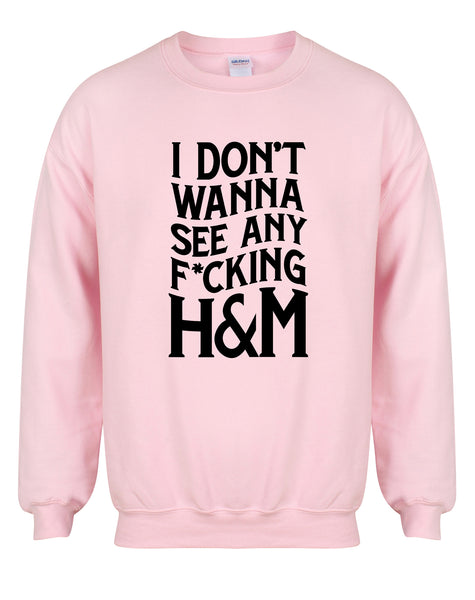 I Don't Wanna See Any F*cking H&M - Unisex Fit Sweater-All Products-Kelham Print