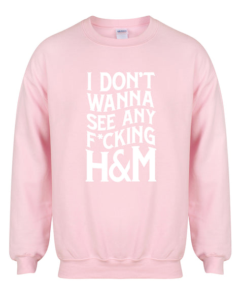 I Don't Wanna See Any F*cking H&M - Unisex Fit Sweater-All Products-Kelham Print