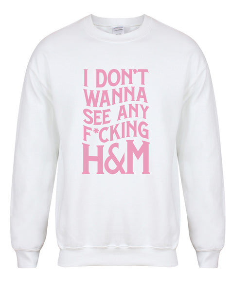 I Don't Wanna See Any F*cking H&M - Unisex Fit Sweater-All Products-Kelham Print
