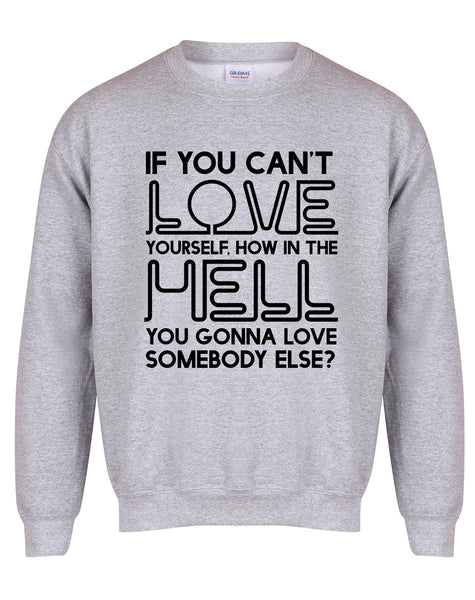 If You Can't Love Yourself... - Unisex Fit Sweater-All Products-Kelham Print