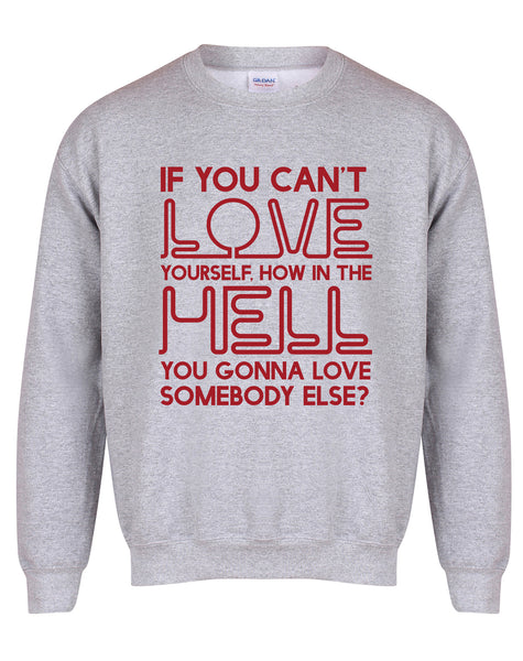 If You Can't Love Yourself... - Unisex Fit Sweater-All Products-Kelham Print