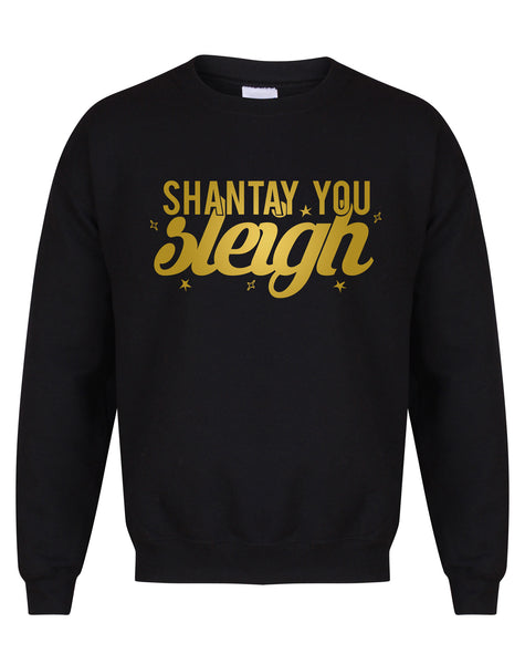 Shantay You Sleigh - Unisex Fit Sweater