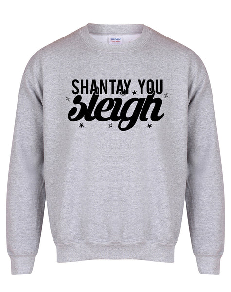Shantay You Sleigh - Unisex Fit Sweater