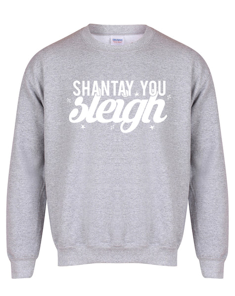 Shantay You Sleigh - Unisex Fit Sweater