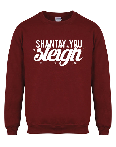 Shantay You Sleigh - Unisex Fit Sweater
