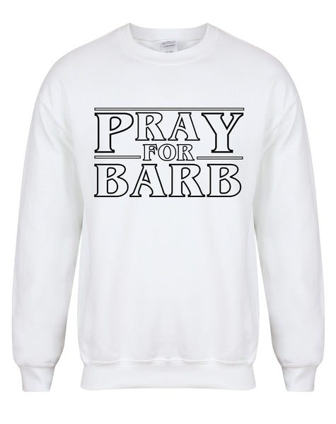 Pray For Barb - Unisex Fit Sweater