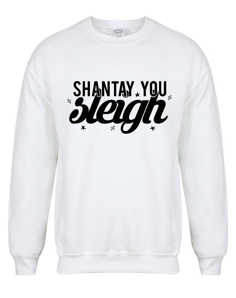Shantay You Sleigh - Unisex Fit Sweater