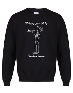 Nobody Puts Baby In The Corner - Unisex Fit Sweater-Leoras Attic-Kelham Print