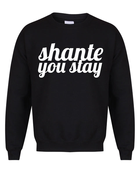 Shante You Stay - Unisex Fit Sweater-All Products-Kelham Print