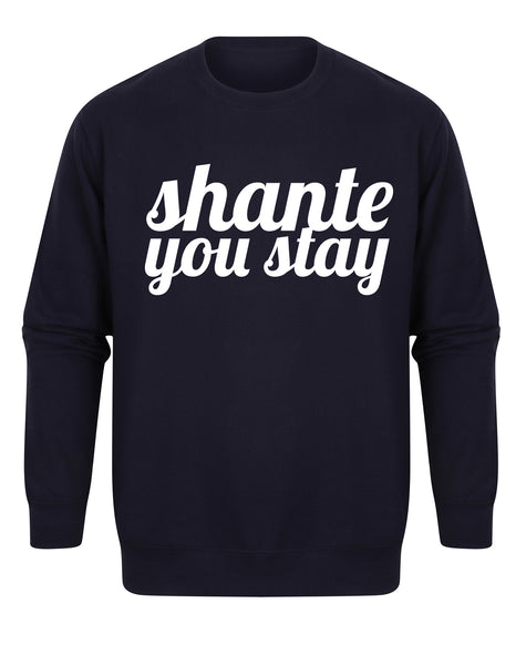 Shante You Stay - Unisex Fit Sweater-All Products-Kelham Print
