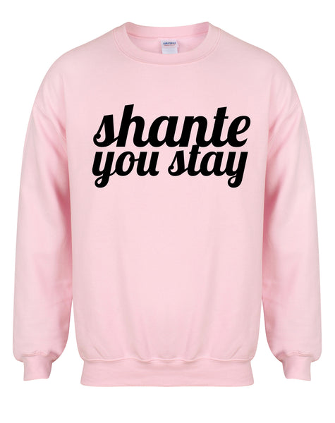 Shante You Stay - Unisex Fit Sweater-All Products-Kelham Print