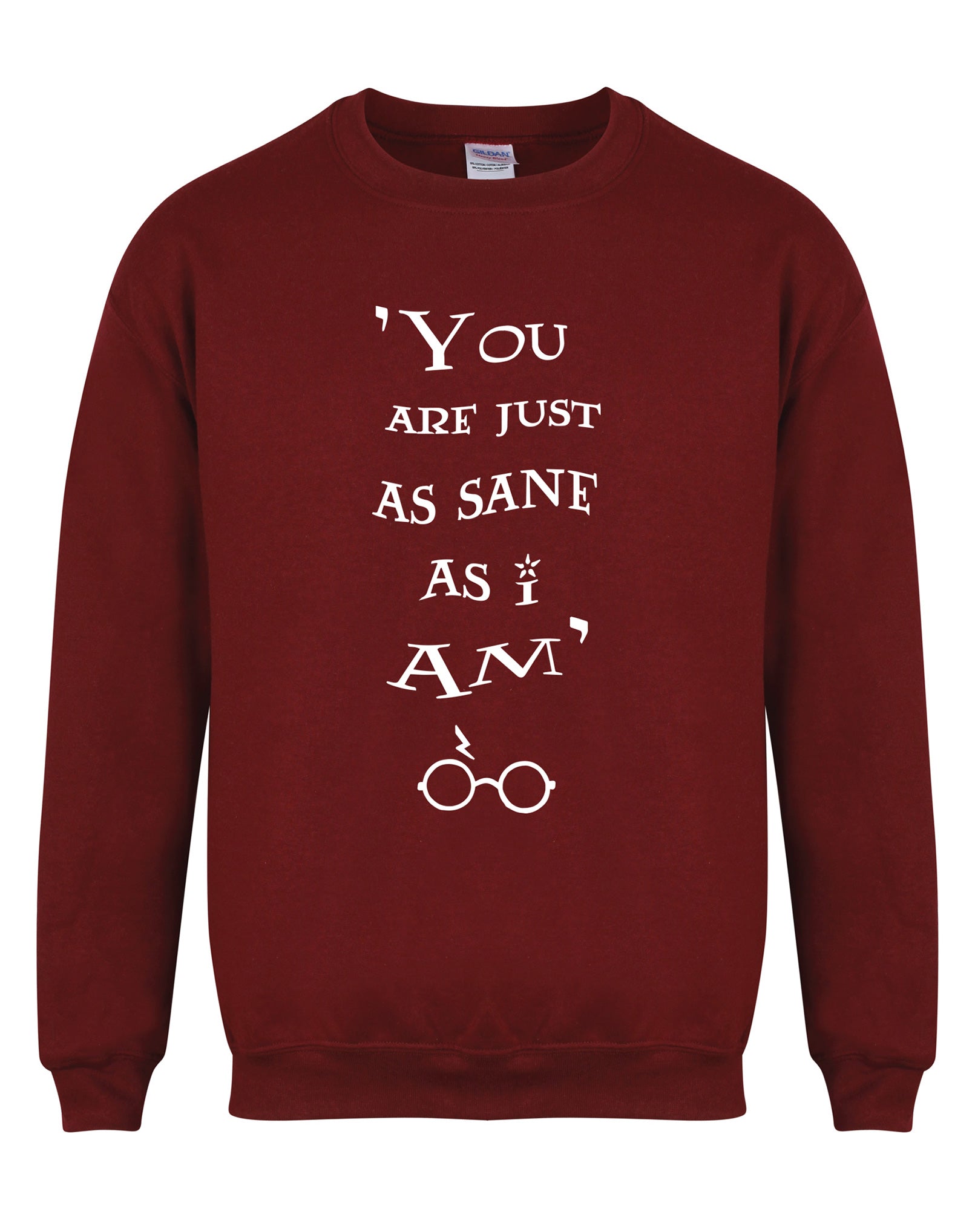 You Are Just As Sane As I Am - Unisex Fit Sweater - Maroon-Leoras Attic-Kelham Print