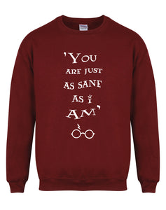 You Are Just As Sane As I Am - Unisex Fit Sweater - Maroon-Leoras Attic-Kelham Print