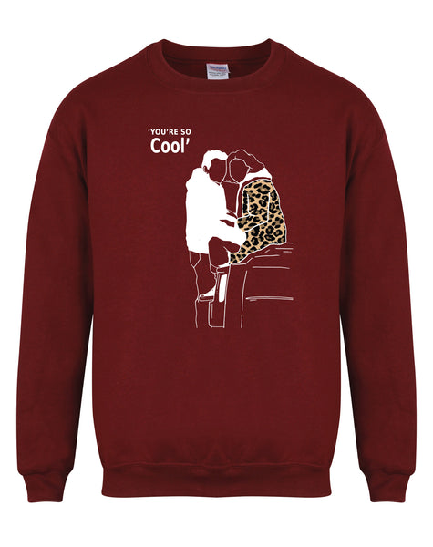 You're So Cool - Unisex Fit Sweater