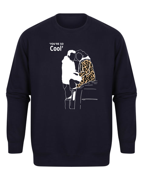 You're So Cool - Unisex Fit Sweater