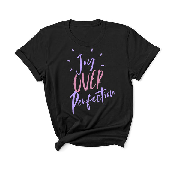 Joy Over Perfection - Unisex Fit T-Shirt