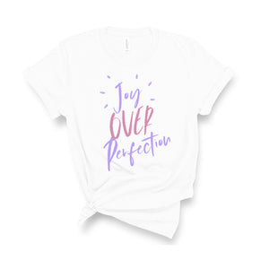 Joy Over Perfection - Unisex Fit T-Shirt