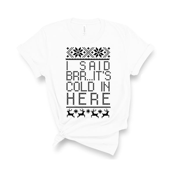 Brrr... It's Cold In Here - Unisex Fit T-Shirt