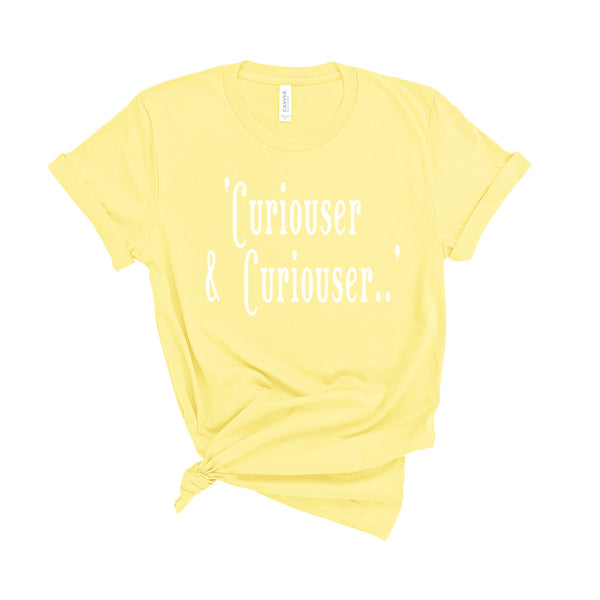 Curiouser and Curiouser - Unisex T-Shirt