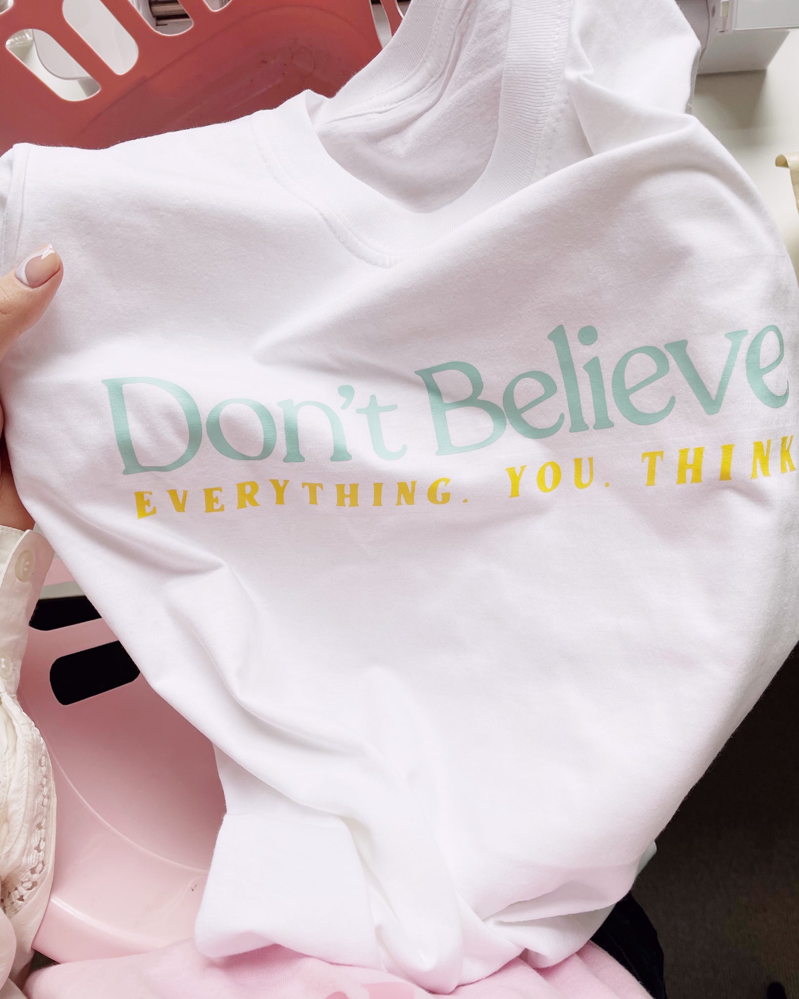 Don't Believe Everything You Think - Unisex Fit T-Shirt