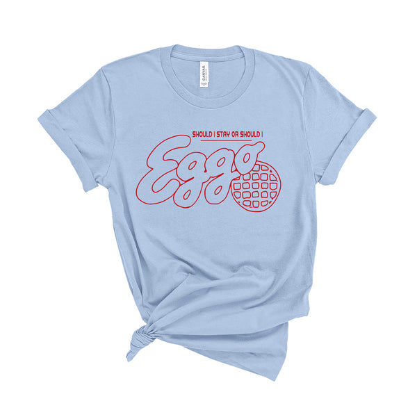 Should I Stay or Should I Eggo - Unisex T-Shirt