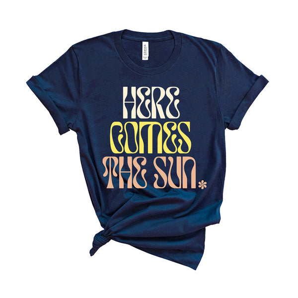 Here Comes The Sun - Unisex Fit T-Shirt