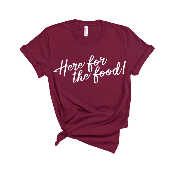 Here For The Food - Unisex Fit T-Shirt