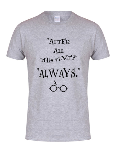 After All This Time?... Always - Grey - Unisex T-Shirt-Leoras Attic-Kelham Print