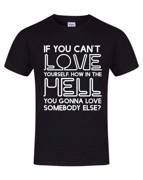 If You Can't Love Yourself... - Unisex Fit T-Shirt-All Products-Kelham Print
