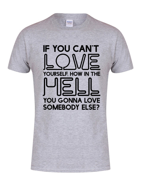 If You Can't Love Yourself... - Unisex Fit T-Shirt-All Products-Kelham Print