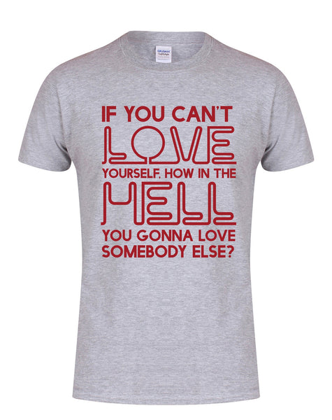 If You Can't Love Yourself... - Unisex Fit T-Shirt-All Products-Kelham Print